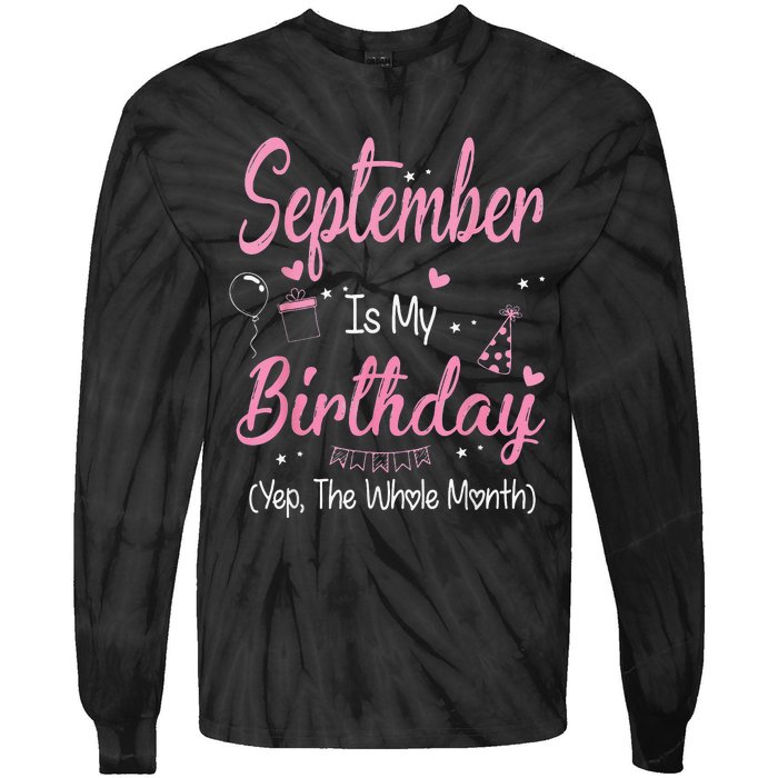 September Is My Birthday Month Yep The Whole Month Tie-Dye Long Sleeve Shirt