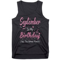 September Is My Birthday Month Yep The Whole Month Tank Top