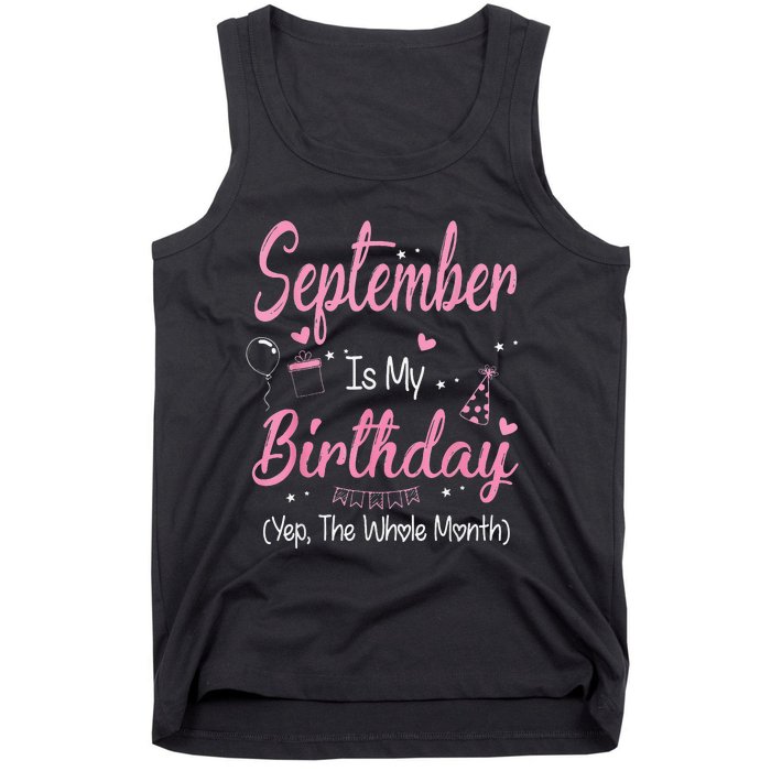 September Is My Birthday Month Yep The Whole Month Tank Top