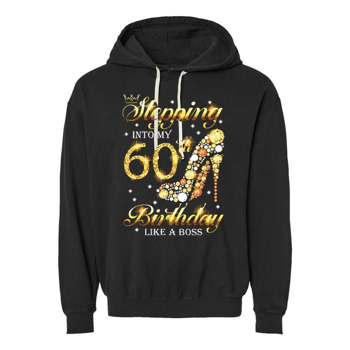Stepping Into My 60 Birthday Like A Boss 60th BDay Party Garment-Dyed Fleece Hoodie