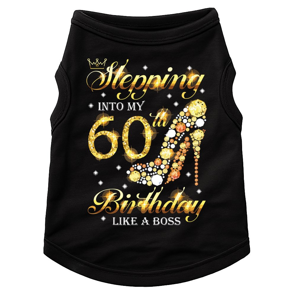 Stepping Into My 60 Birthday Like A Boss 60th BDay Party Doggie Tank