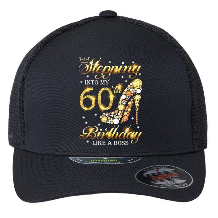 Stepping Into My 60 Birthday Like A Boss 60th BDay Party Flexfit Unipanel Trucker Cap