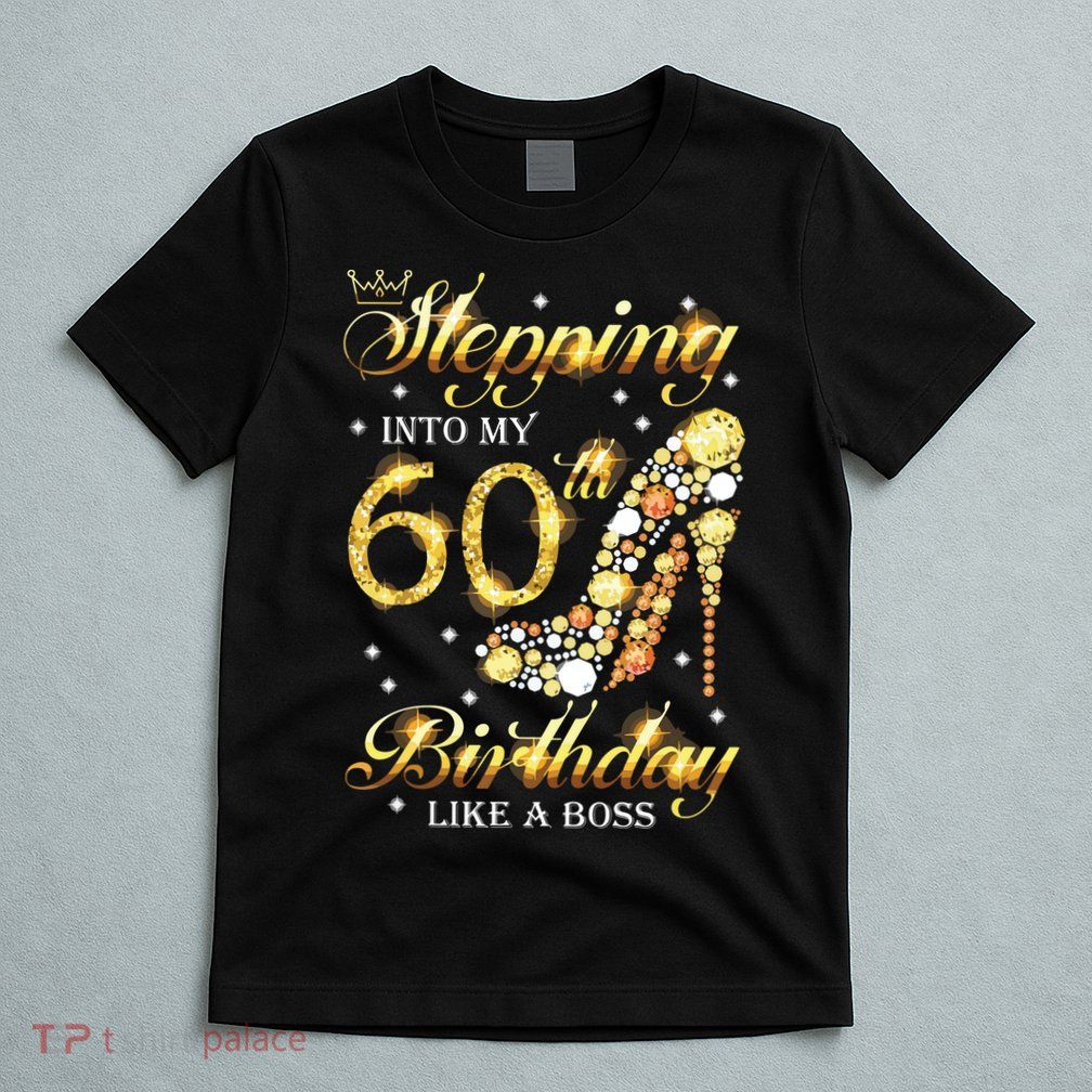 Stepping Into My 60 Birthday Like A Boss 60th BDay Party T-Shirt