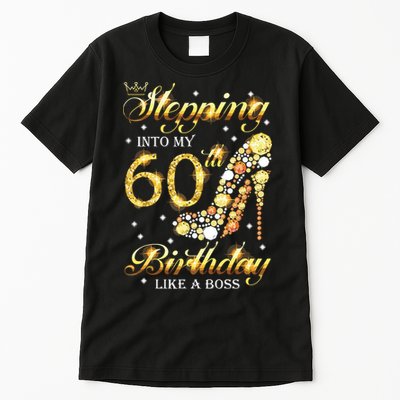 Stepping Into My 60 Birthday Like A Boss 60th BDay Party Tall T-Shirt