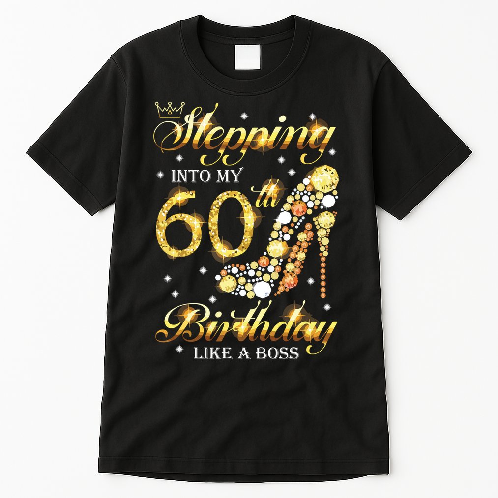 Stepping Into My 60 Birthday Like A Boss 60th BDay Party Tall T-Shirt