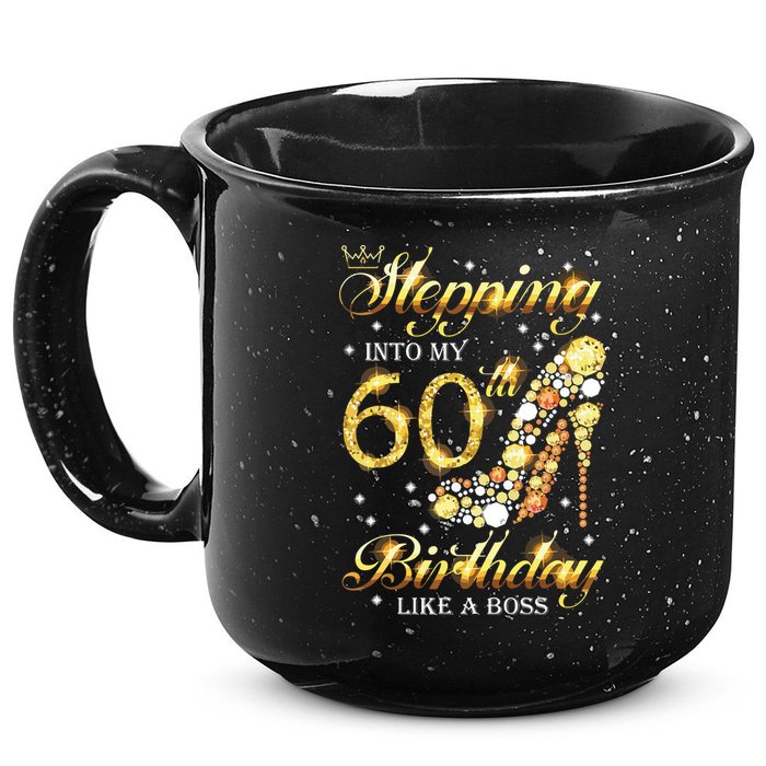 Stepping Into My 60 Birthday Like A Boss 60th BDay Party 15oz Campfire Ceramic Mug