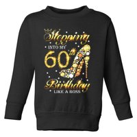 Stepping Into My 60 Birthday Like A Boss 60th BDay Party Toddler Sweatshirt