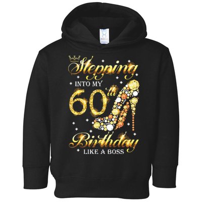 Stepping Into My 60 Birthday Like A Boss 60th BDay Party Toddler Hoodie