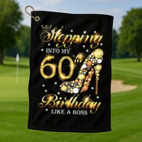 Stepping Into My 60 Birthday Like A Boss 60th BDay Party Golf Towel