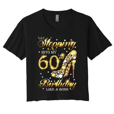 Stepping Into My 60 Birthday Like A Boss 60th BDay Party Crop Top
