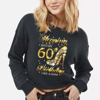Stepping Into My 60 Birthday Like A Boss 60th BDay Party Cropped Pullover Crew