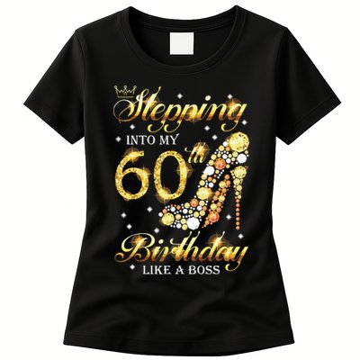 Stepping Into My 60 Birthday Like A Boss 60th BDay Party Womens T-Shirt