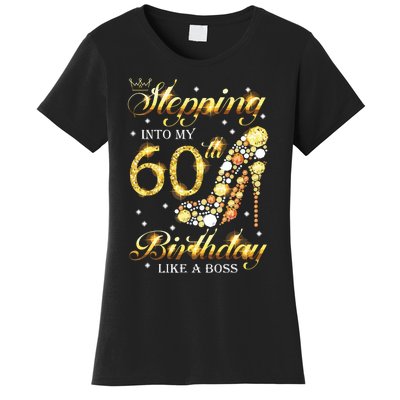 Stepping Into My 60 Birthday Like A Boss 60th BDay Party Women's T-Shirt