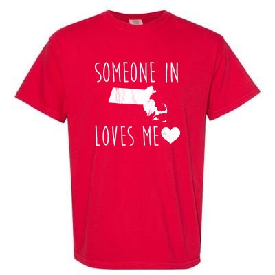 Someone In Massachusetts Loves Me! Cute State Gift Garment-Dyed Heavyweight T-Shirt