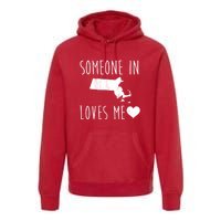 Someone In Massachusetts Loves Me! Cute State Gift Premium Hoodie