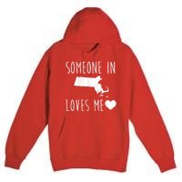 Someone In Massachusetts Loves Me! Cute State Gift Premium Pullover Hoodie