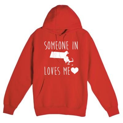 Someone In Massachusetts Loves Me! Cute State Gift Premium Pullover Hoodie