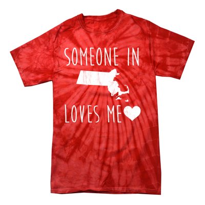 Someone In Massachusetts Loves Me! Cute State Gift Tie-Dye T-Shirt