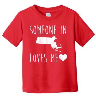 Someone In Massachusetts Loves Me! Cute State Gift Toddler T-Shirt