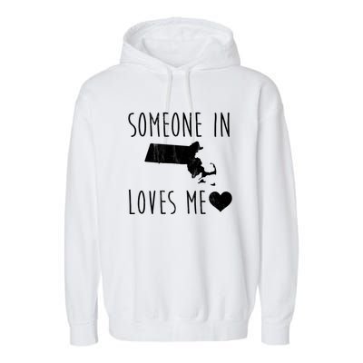 Someone In Massachusetts Loves Me! Cute State Gift Garment-Dyed Fleece Hoodie