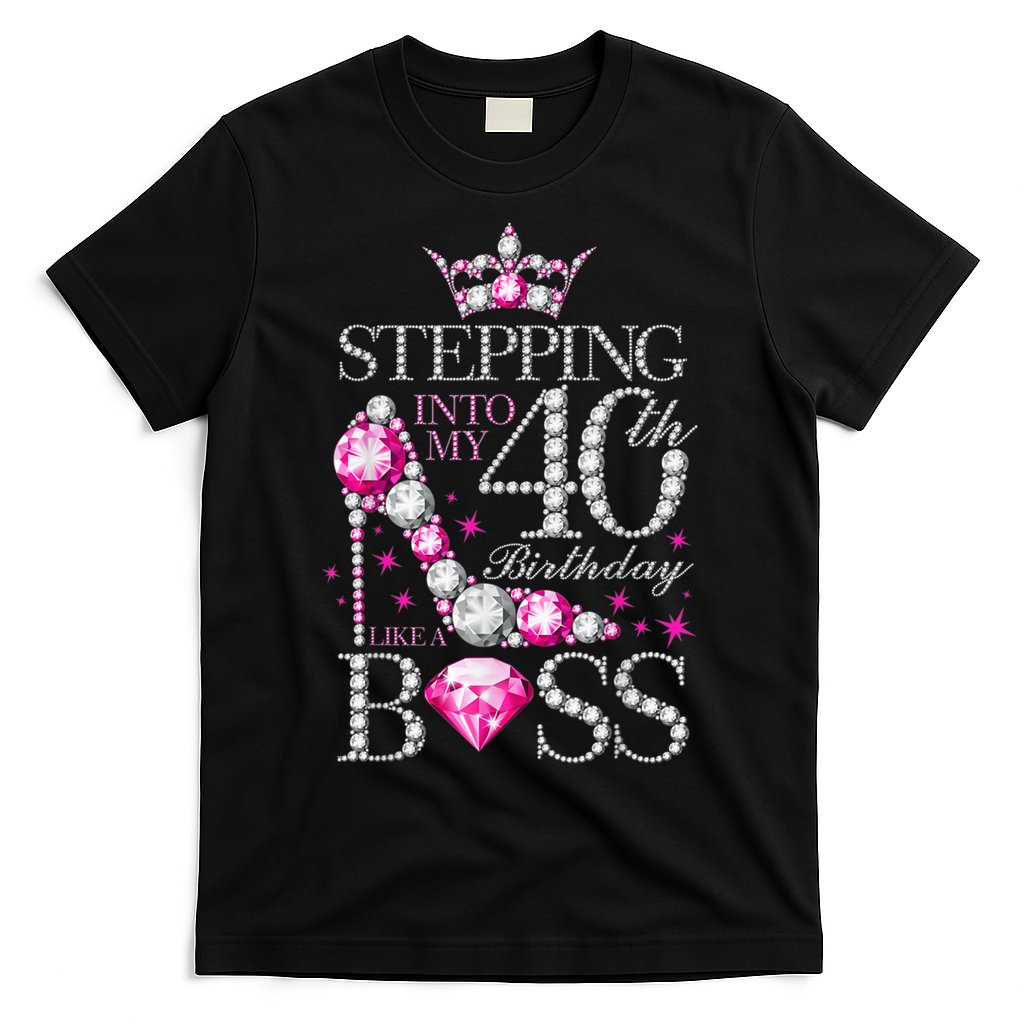 Stepping Into My 40th Birthday Like A boss T-Shirt