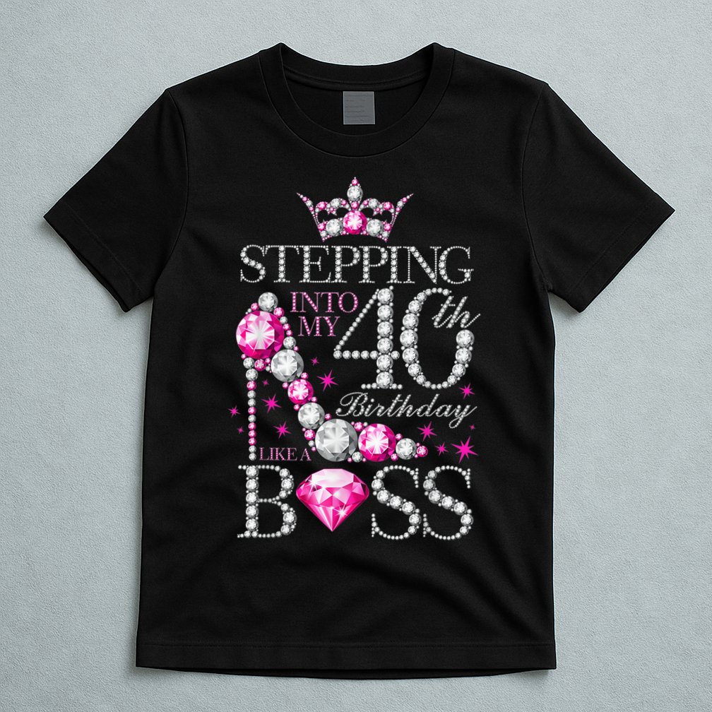 Stepping Into My 40th Birthday Like A boss T-Shirt