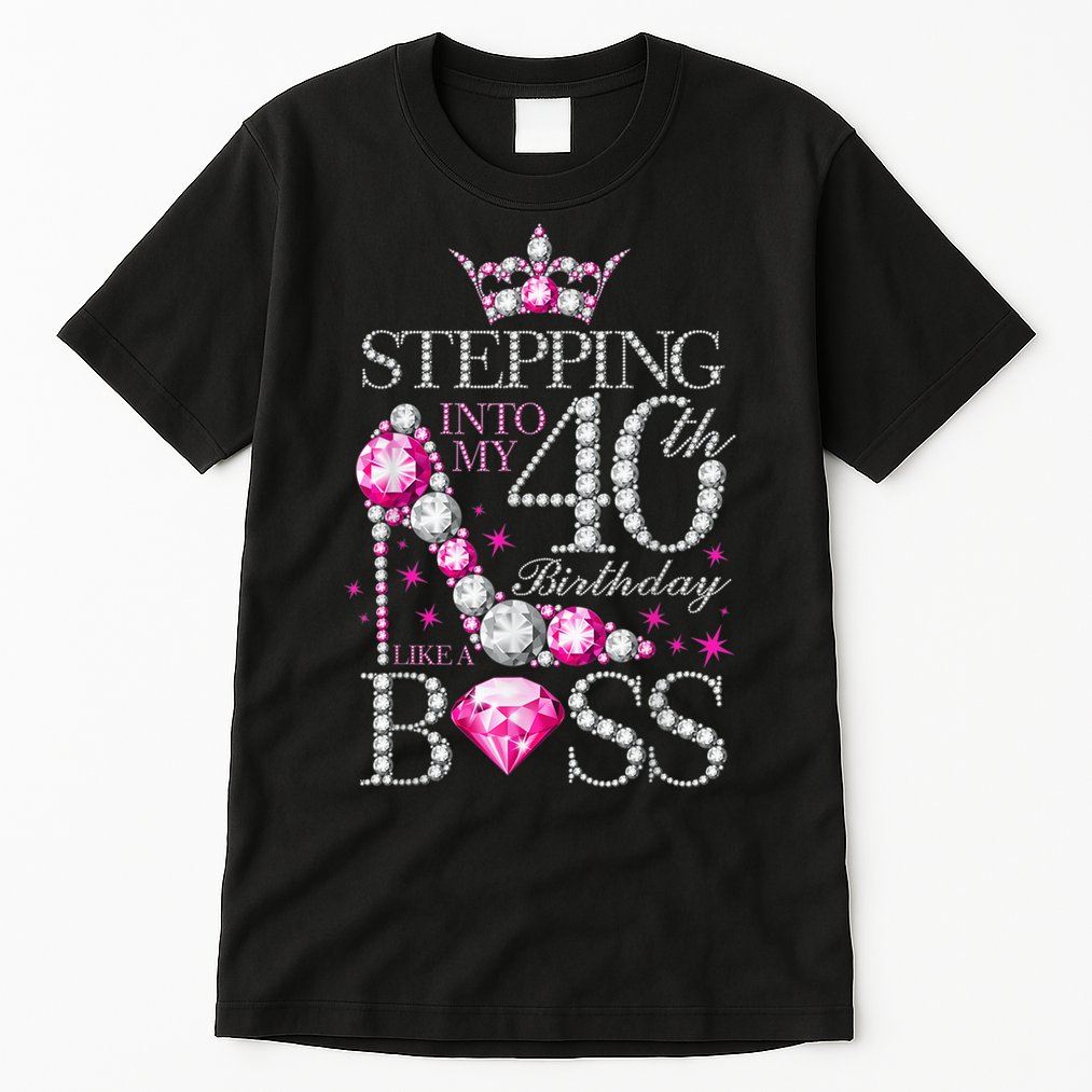Stepping Into My 40th Birthday Like A boss Tall T-Shirt