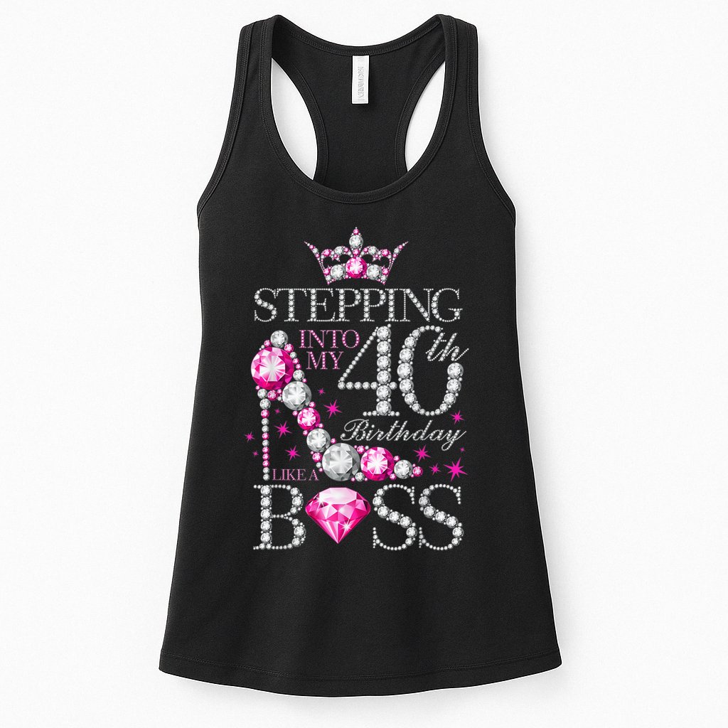 Stepping Into My 40th Birthday Like A boss Womens Tank Top