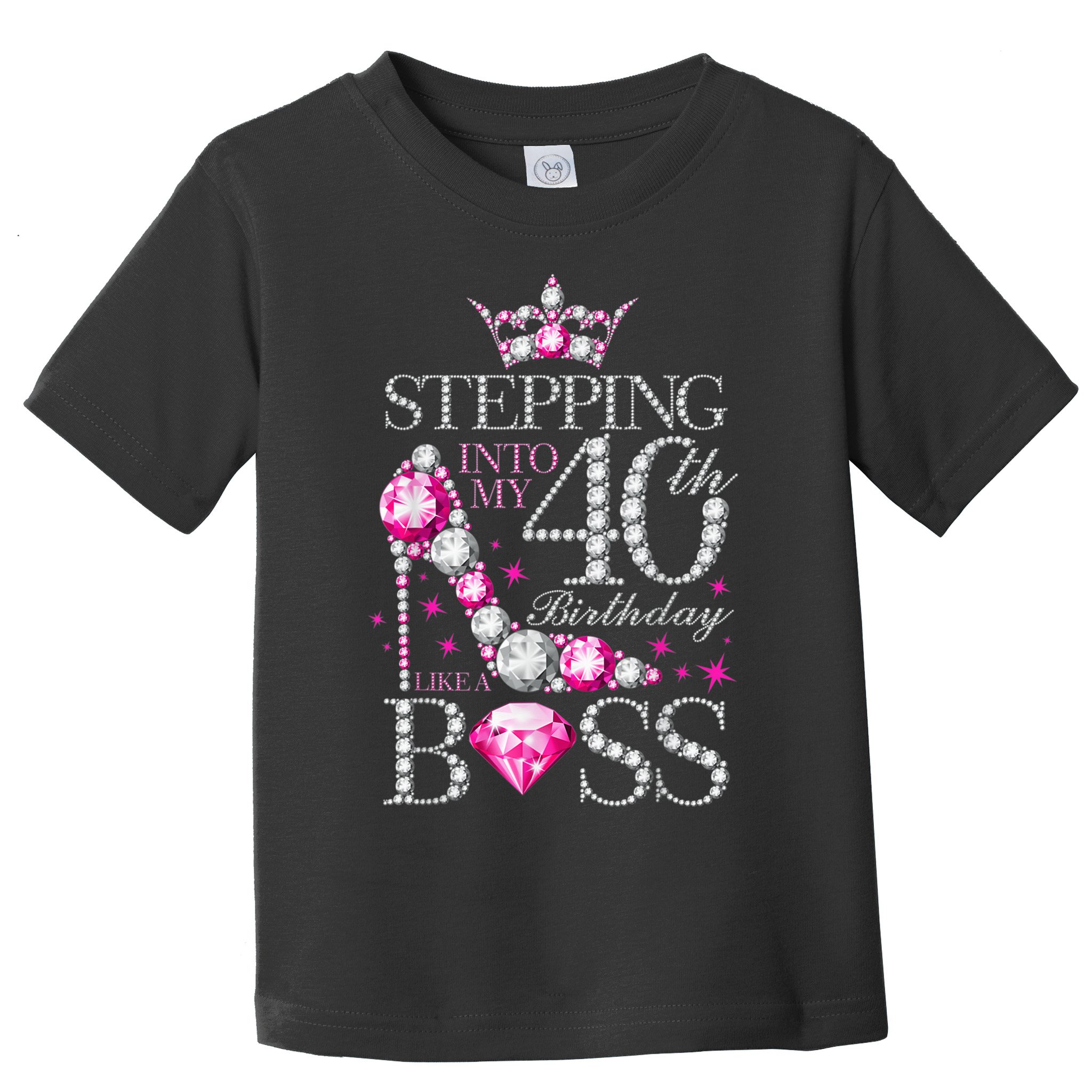 Stepping Into My 40th Birthday Like A boss Toddler T-Shirt