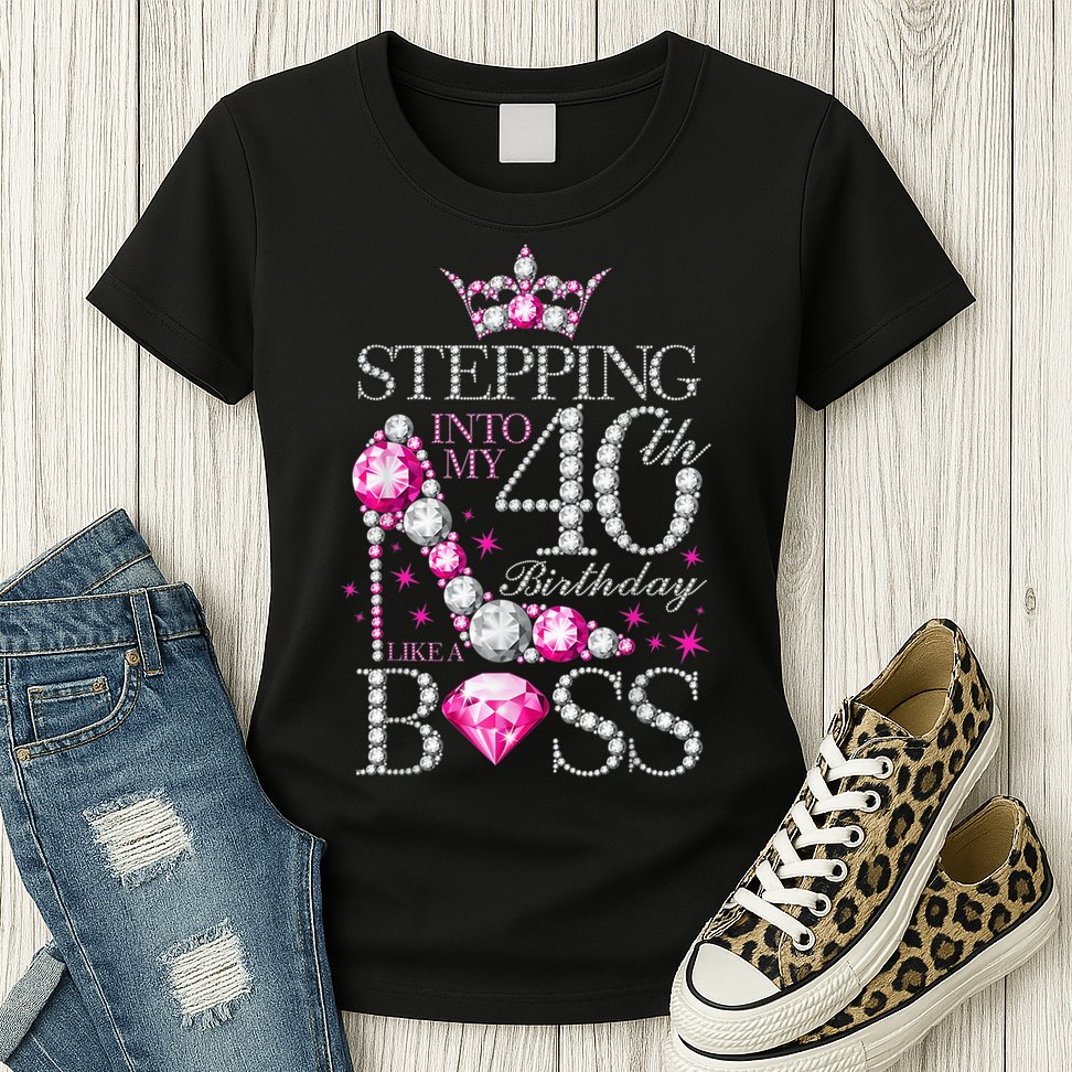 Stepping Into My 40th Birthday Like A boss Womens T-Shirt