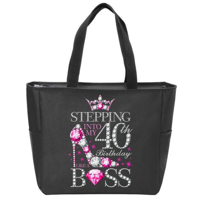 Stepping Into My 40th Birthday Like A boss Zip Tote Bag