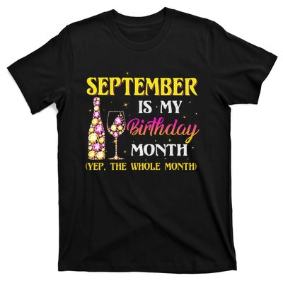 September Is My Birthday Month Yep The Whole Month T-Shirt