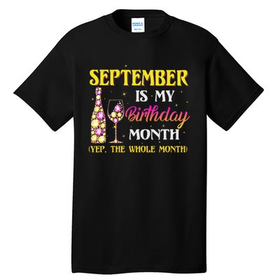 September Is My Birthday Month Yep The Whole Month Tall T-Shirt