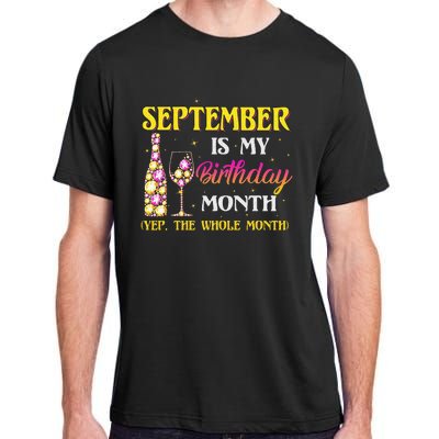 September Is My Birthday Month Yep The Whole Month Adult ChromaSoft Performance T-Shirt