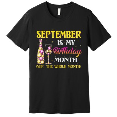 September Is My Birthday Month Yep The Whole Month Premium T-Shirt