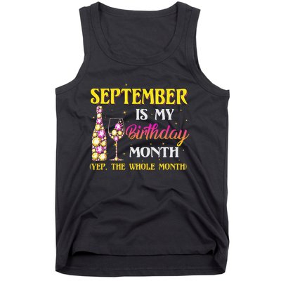 September Is My Birthday Month Yep The Whole Month Tank Top