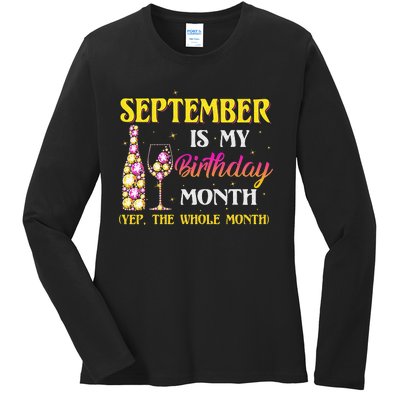 September Is My Birthday Month Yep The Whole Month Ladies Long Sleeve Shirt