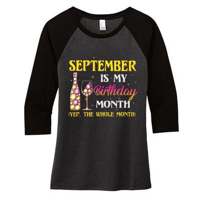 September Is My Birthday Month Yep The Whole Month Women's Tri-Blend 3/4-Sleeve Raglan Shirt