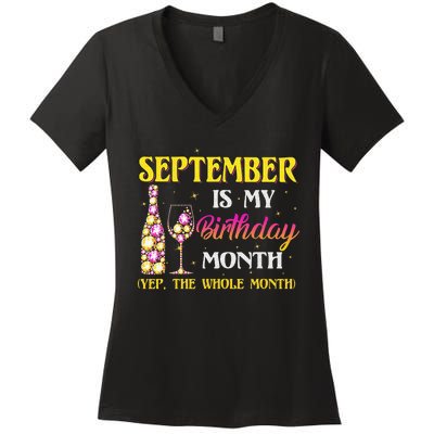 September Is My Birthday Month Yep The Whole Month Women's V-Neck T-Shirt