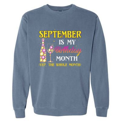 September Is My Birthday Month Yep The Whole Month Garment-Dyed Sweatshirt