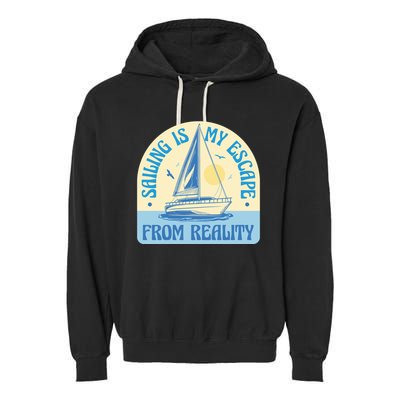 Sailing Is My Escape From Reality Garment-Dyed Fleece Hoodie