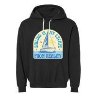 Sailing Is My Escape From Reality Garment-Dyed Fleece Hoodie