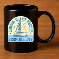 Sailing Is My Escape From Reality 11oz C Handle Ceramic Mug
