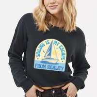 Sailing Is My Escape From Reality Cropped Pullover Crew
