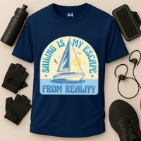 Sailing Is My Escape From Reality Performance Shirt