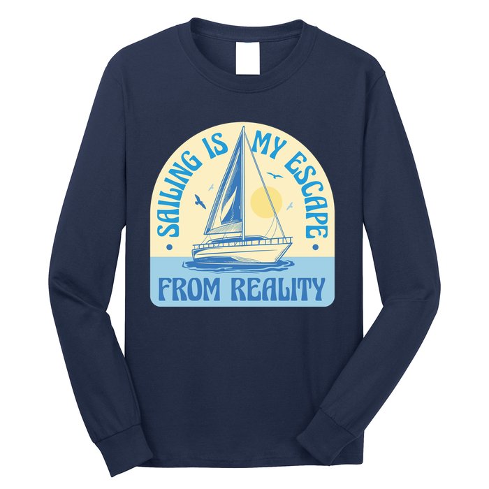 Sailing Is My Escape From Reality Long Sleeve Shirt