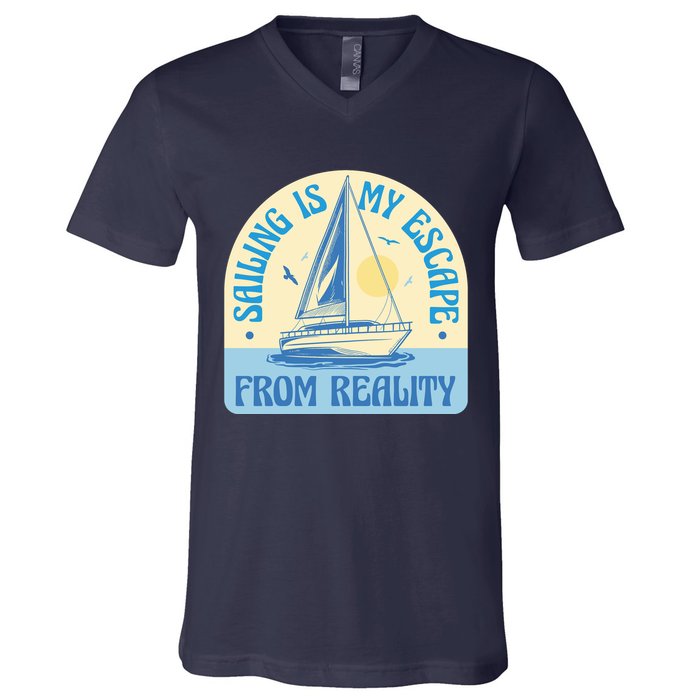 Sailing Is My Escape From Reality V-Neck T-Shirt