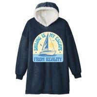 Sailing Is My Escape From Reality Hooded Wearable Blanket