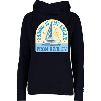 Sailing Is My Escape From Reality Womens Funnel Neck Pullover Hood