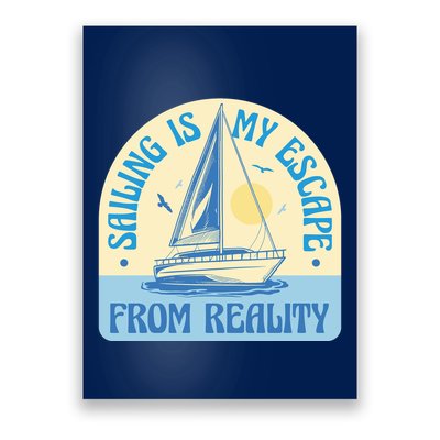 Sailing Is My Escape From Reality Poster